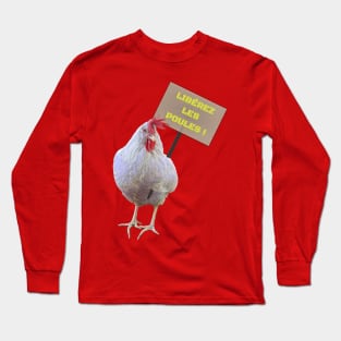 Angry hen wants to be free (version en français) Long Sleeve T-Shirt